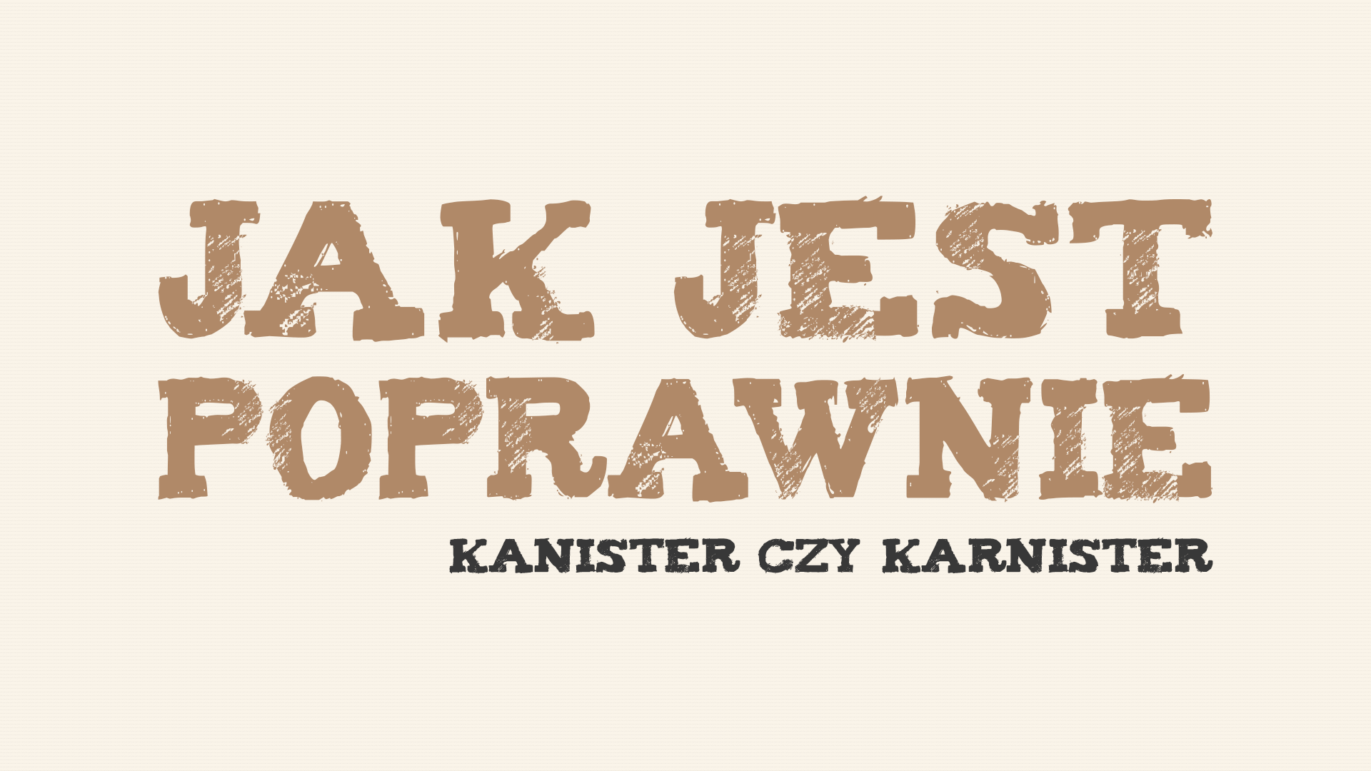 Read more about the article Jak jest poprawnie: kanister czy karnister