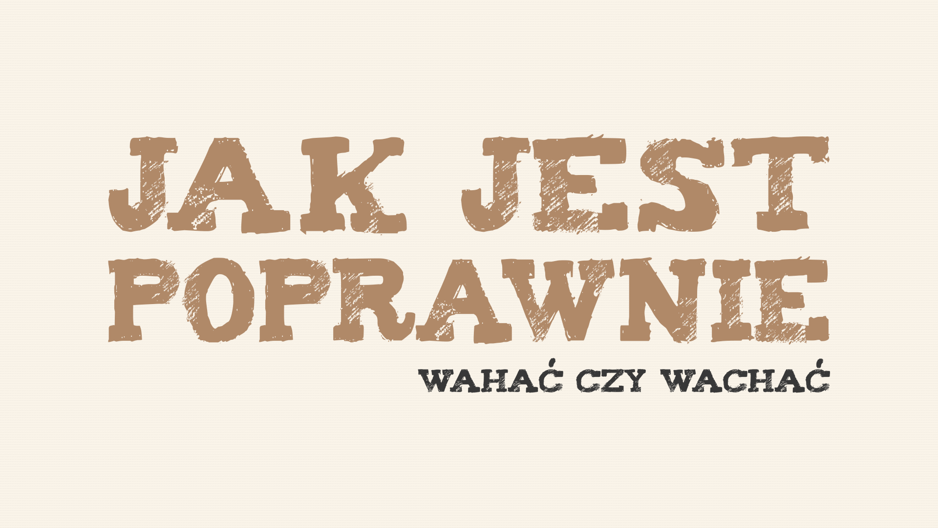 Read more about the article Jak jest poprawnie: wahać czy wachać