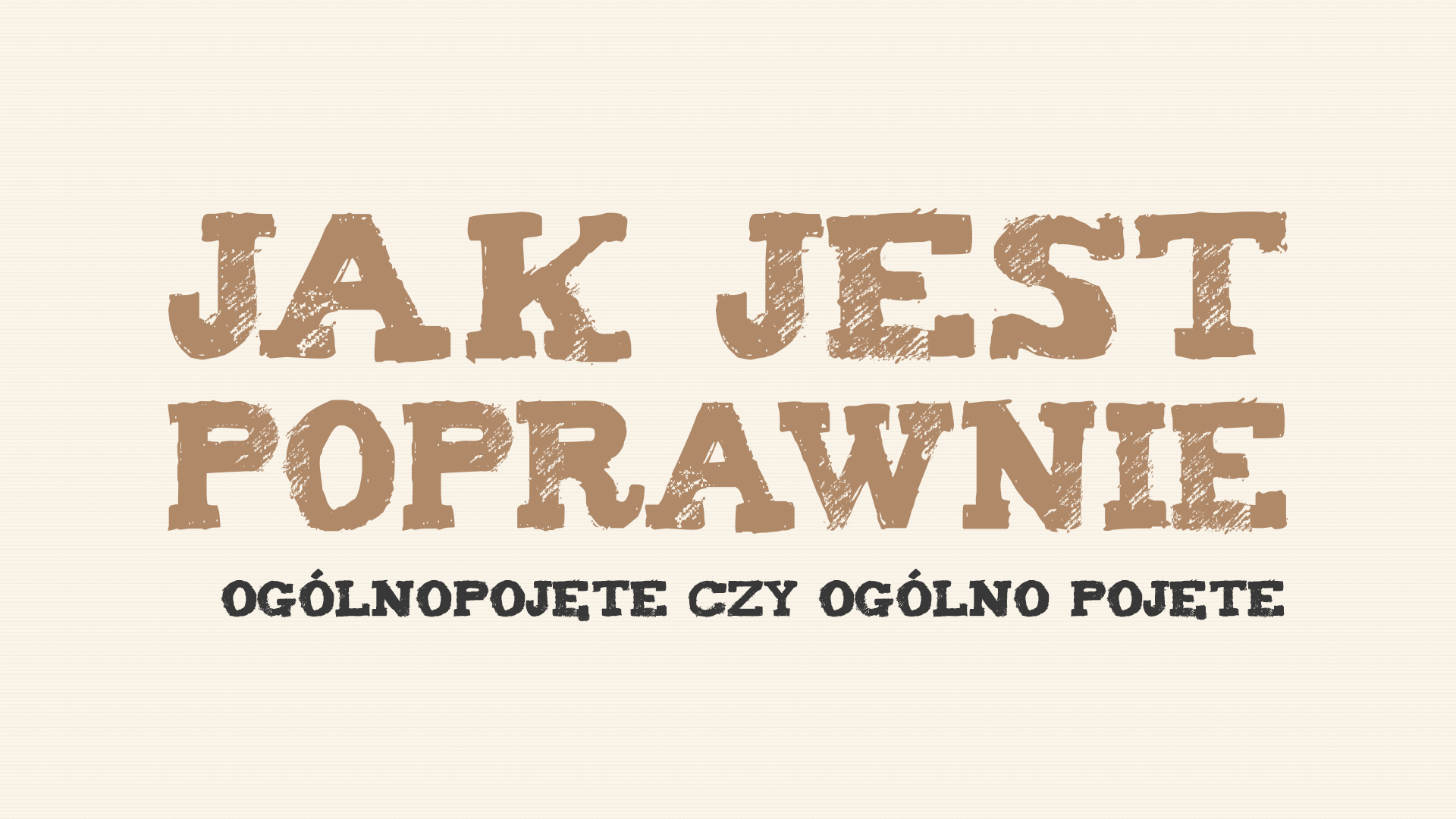 Read more about the article Jak jest poprawnie: ogólnopojęte czy ogólno pojęte