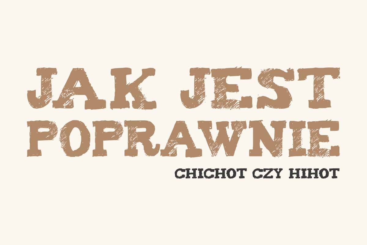 Read more about the article Jak jest poprawnie: chichot czy hihot