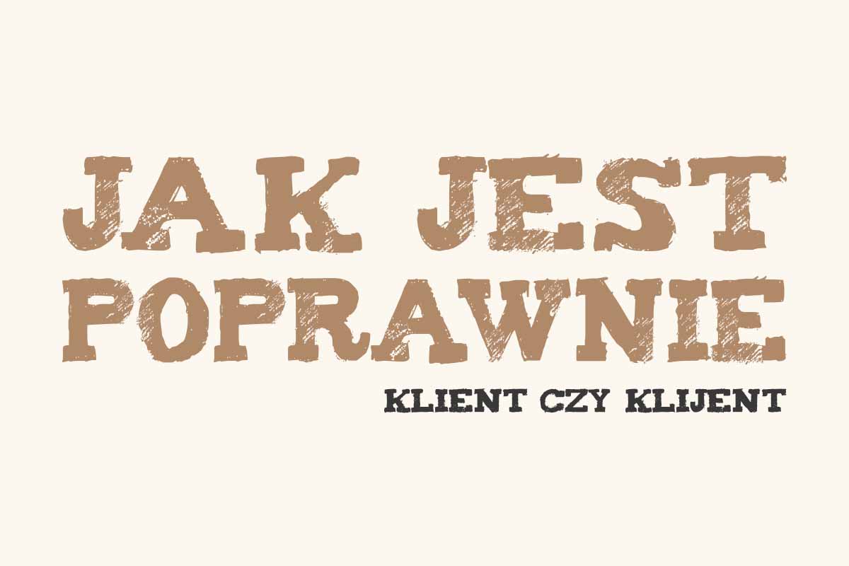 Read more about the article Jak jest poprawnie: klient czy klijent