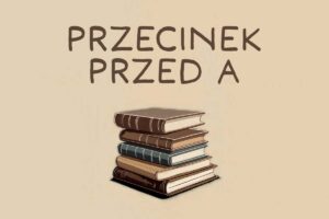 przecinek przed a – zasady interpunkcji