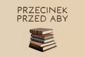 przecinek przed aby – zasady interpunkcji
