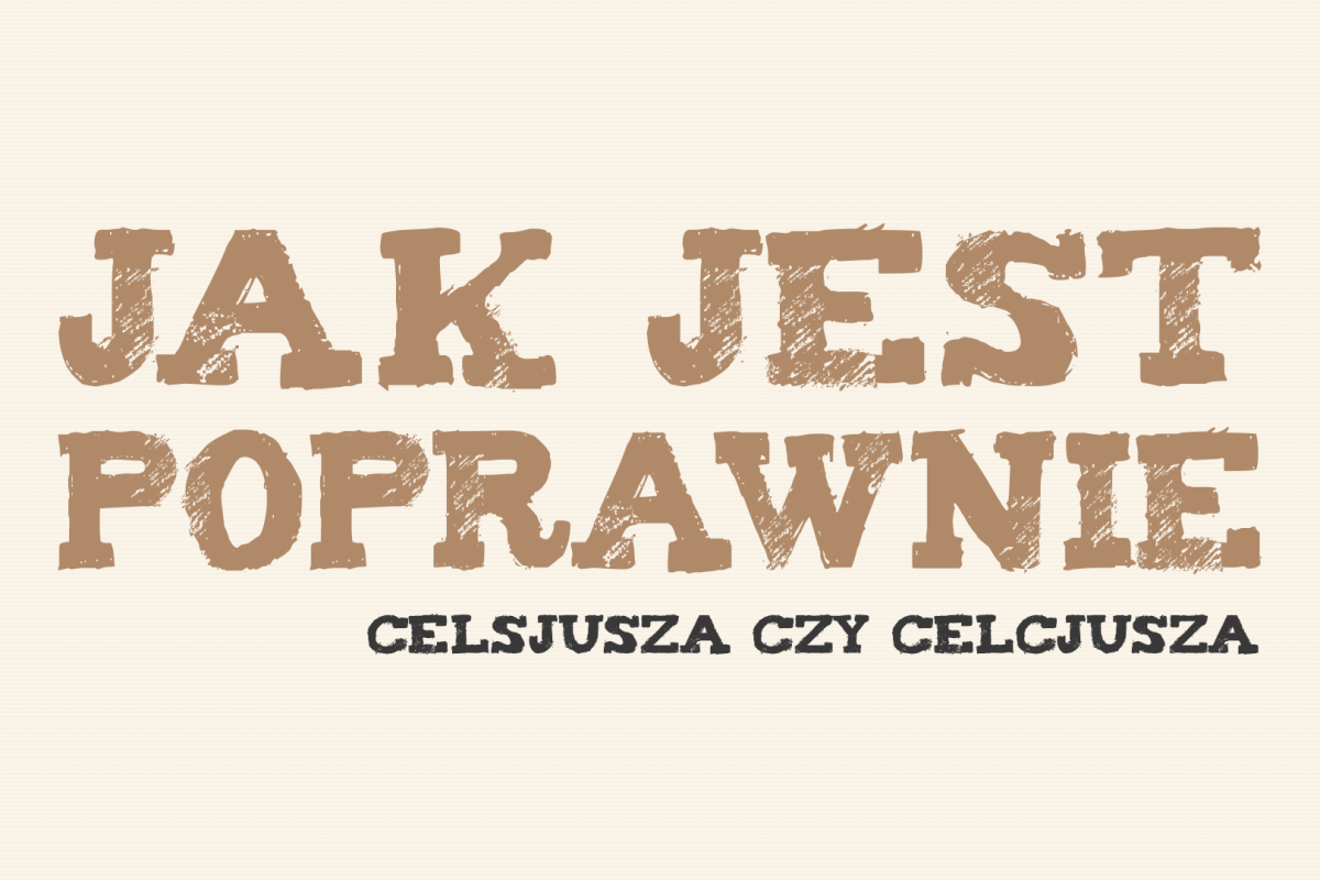 Celsjusza czy Celcjusza