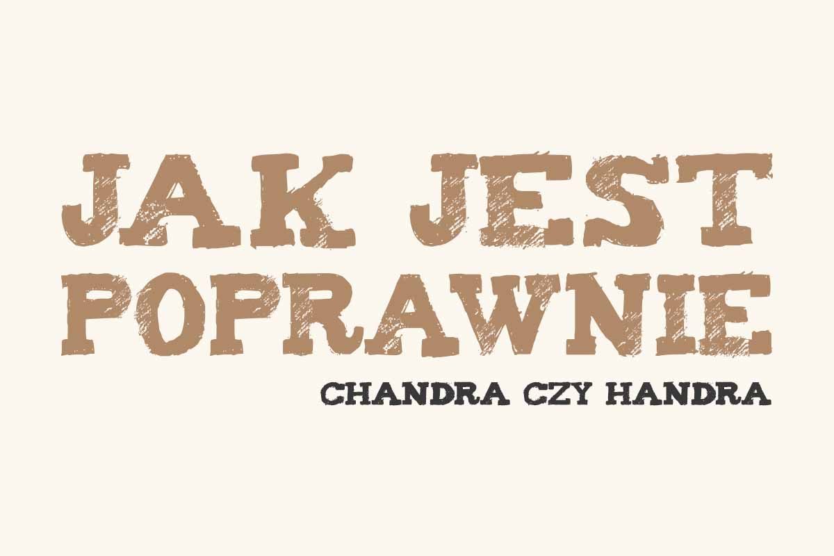 chandra czy handra jak się pisze