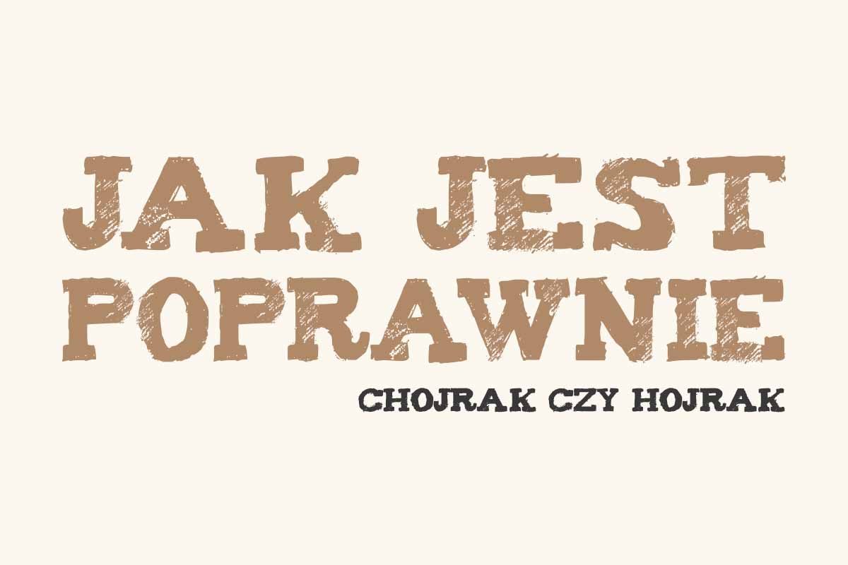 chojrak czy hojrak jak się pisze