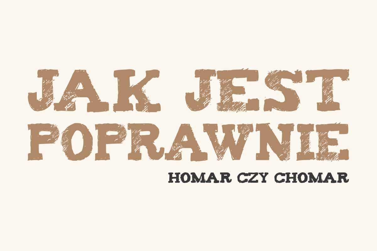 homar czy chomar jak się pisze