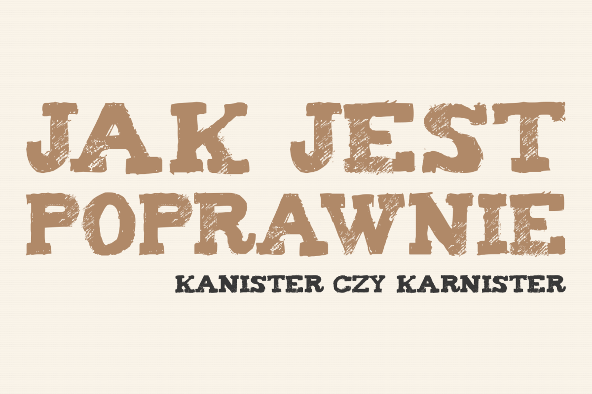 kanister czy karnister