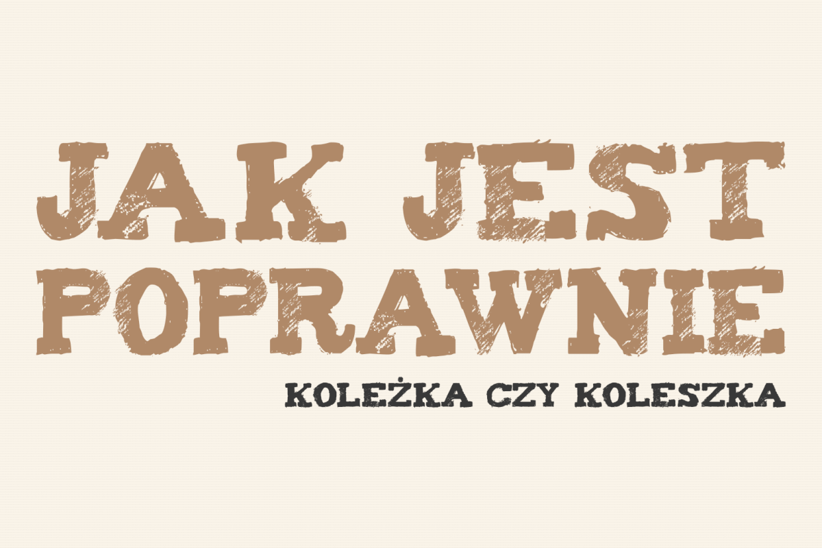 koleżka czy koleszka