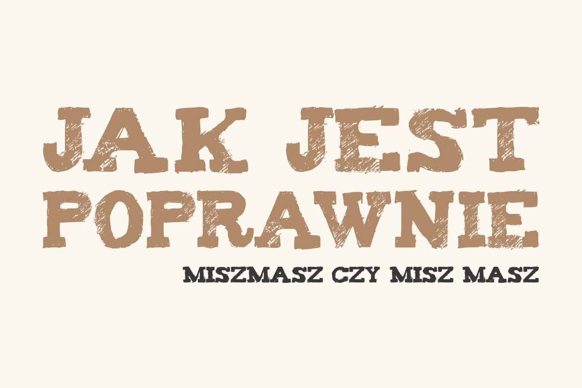 miszmasz czy misz masz jak się pisze