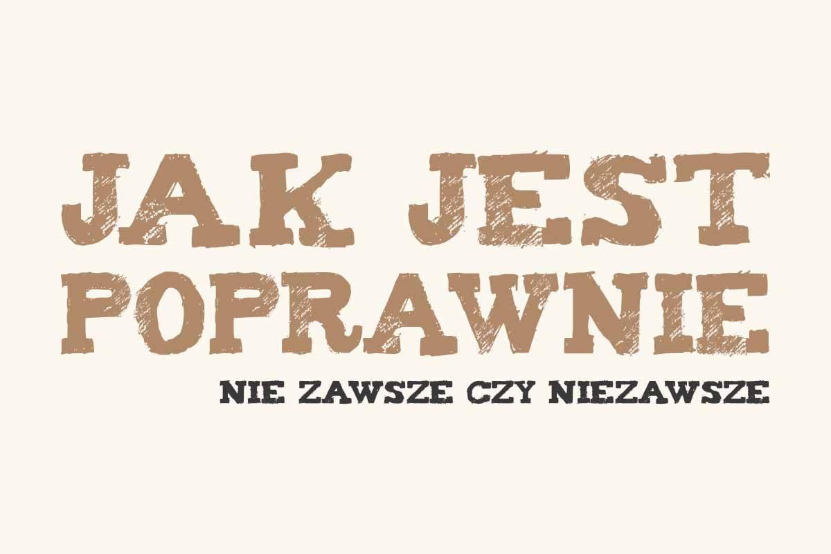 nie zawsze czy niezawsze jak się pisze