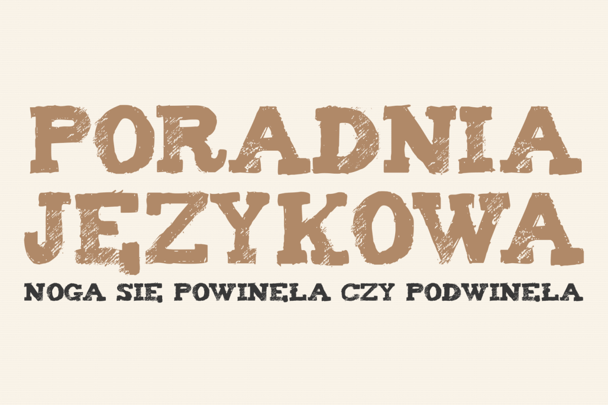 noga się komuś powinęła czy podwinęła