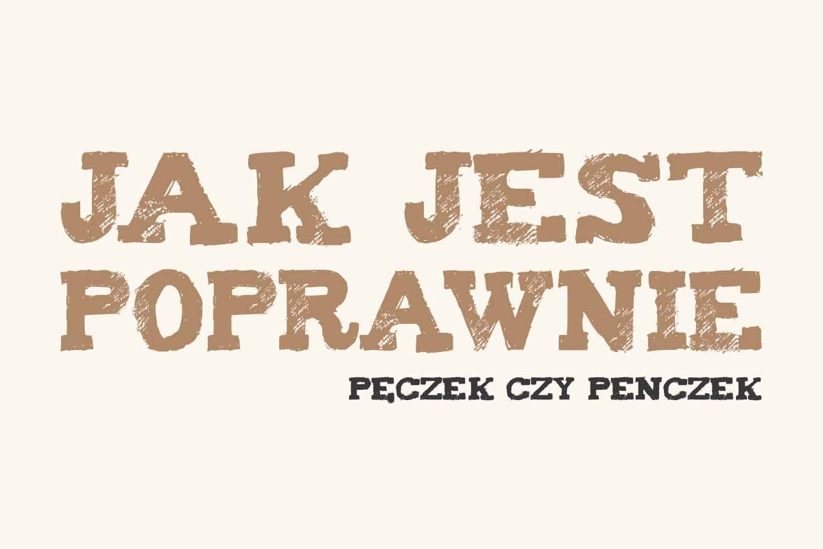 pęczek czy penczek jak się pisze