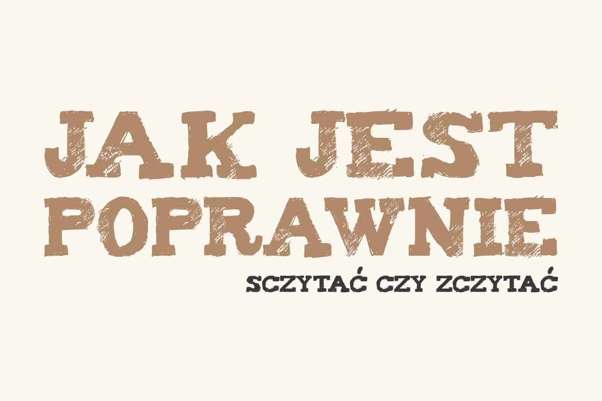 sczytać czy zczytać jak się pisze